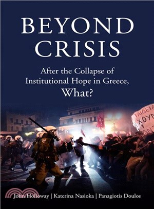 Beyond Crisis ― After the Collapse of Institutional Hope in Greece, What?