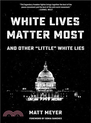White Lives Matter Most ― And Other Little White Lies