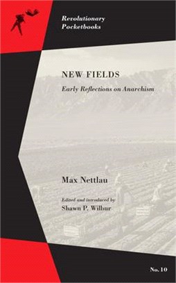 New Fields ― Early Reflections on Anarchism