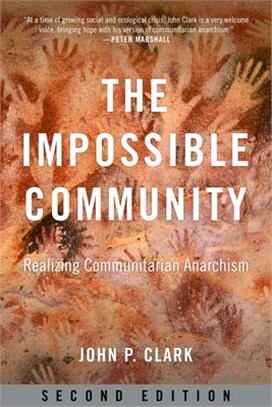 The Impossible Community ― Realizing Communitarian Anarchism
