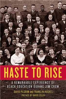 Haste To Rise：A Remarkable Experience of Black Education during Jim Crow