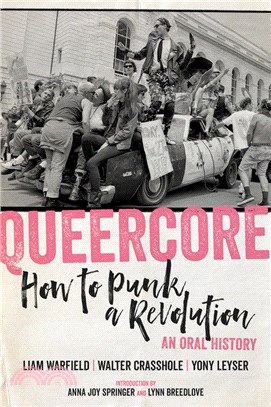 Queercore ― How to Punk a Revolution: an Oral History