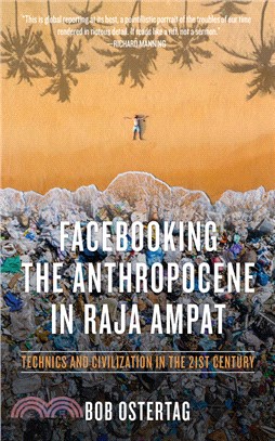 Facebooking the Anthropocene in Raja Ampat ― Technics and Civilization in the 21st Century