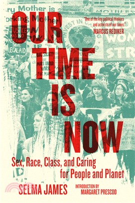 Our Time Is Now ― Sex, Race, Class, and Caring for People and Planet
