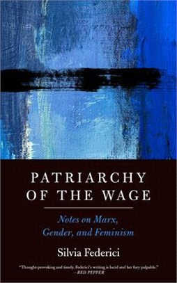 Patriarchy of the Wage ― Notes on Marx, Gender, and Feminism