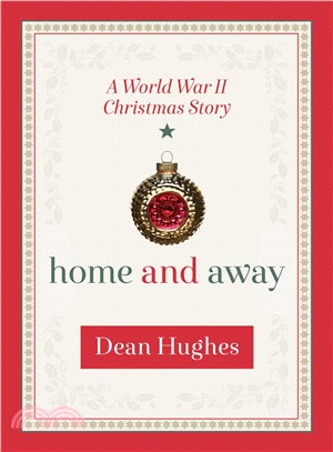 Home and Away ─ A World War II Christmas Story