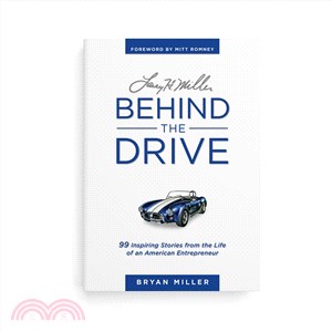 Larry H. Miller - Behind the Drive ─ 99 Inspiring Stories from the Life of an American Entrepreneur