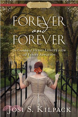 Forever and Forever ─ The Courtship of Henry Longfellow and Fanny Appleton