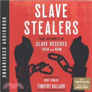 Slave Stealers ― True Accounts of Slave Rescues; Then and Now