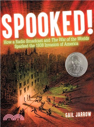 Spooked! ― How a Radio Broadcast and the War of the Worlds Sparked the 1938 Invasion of America