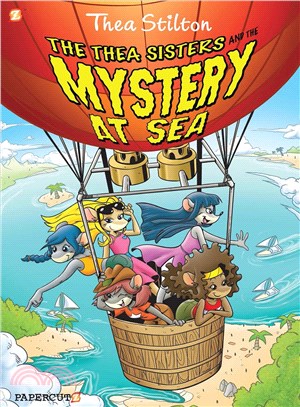 Thea Stilton #6: The Thea Sisters and the Mystery at Sea! (Graphic Novel)