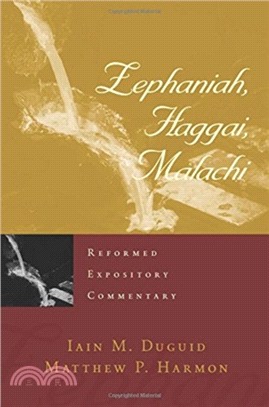 Reformed Expository Commentary: Zephaniah, Haggai, Malachi