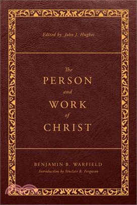 The Person and Work of Christ: Revised and Enhanced