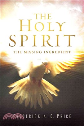 The Holy Spirit ― The Missing Ingredient