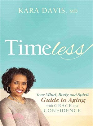 Timeless ― Your Mind, Body, and Spirit Guide to Aging With Grace and Confidence