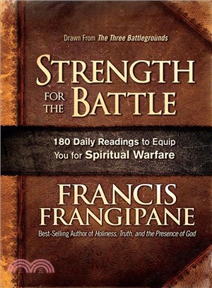 Strength for the Battle ─ 180 Daily Readings to Equip You for Spiritual Warfare