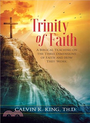 Trinity of Faith ― A Biblical Teaching on the Three Dimensions of Faith