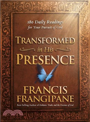 Transformed in His Presence ─ 180 Daily Readings for Your Pursuit of God