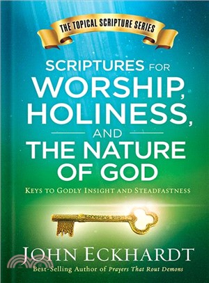 Scriptures for Worship, Holiness, and the Nature of God ― Keys to Godly Insight and Steadfastness