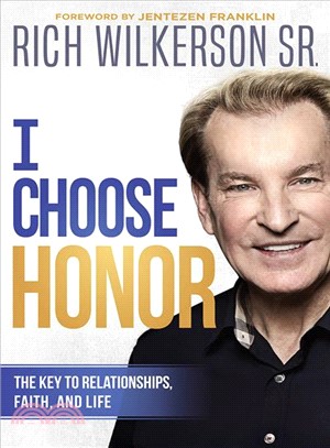 I Choose Honor ― The Key to Relationships, Faith, and Life