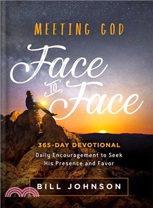 Meeting God Face to Face ― Daily Encouragement to Seek His Presence and Favor