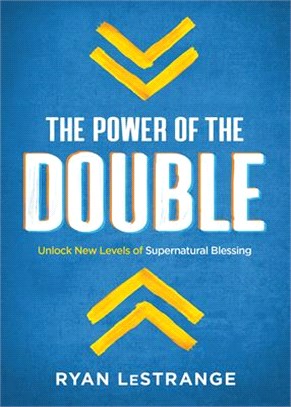 The Power of the Double ― Unlock New Levels of Supernatural Blessing