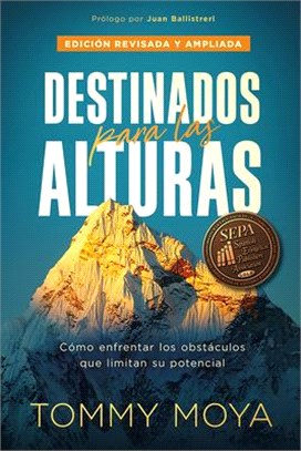 Destinados Para Las Alturas - REV / Destined for the Heights - REV: Cómo Vivir Conforme Al Diseño Original de Dios Para Tu Vida