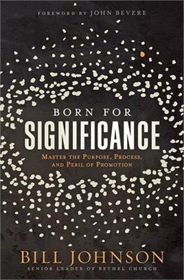 Born for Significance ― Master the Purpose, Process, and Peril of Promotion
