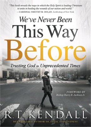We've Never Been This Way Before ― Trusting God in Unprecedented Times