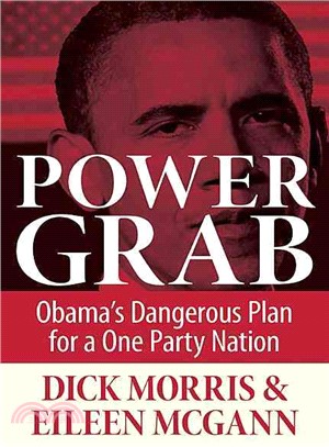 Power Grab ─ Obama's Dangerous Plan for a One-Party Nation