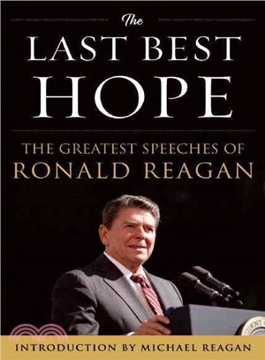 The Last Best Hope ─ The Greatest Speeches of Ronald Reagan