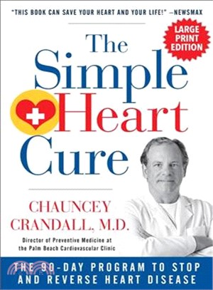 The Simple Heart Cure ─ Dr. Crandall's 90-Day Program to Stop and Reverse Heart Disease