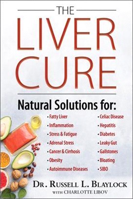 The Liver Cure ― Natural Solutions for Liver Health to Target Symptoms of Fatty Liver Disease, Autoimmune Diseases, Diabetes, Inflammation, Stress & Fatigue, Skin Cond