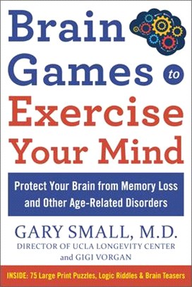 Brain Games to Exercise Your Mind Protect Your Brain from Memory Loss and Other Age-Related Disorders: 75 Large Print Puzzles, Logic Riddles & Brain T