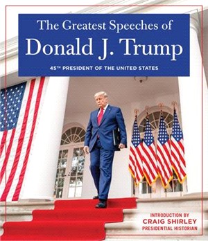 The Greatest Speeches of President Donald J. Trump