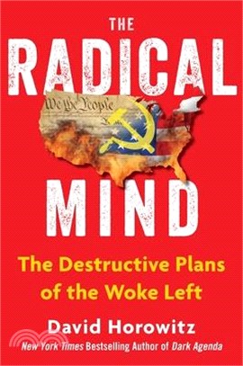 The Radical Mind: The Destructive Plans of the Woke Left