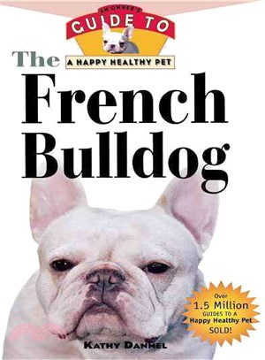 The French Bulldog ― An Owner's Guide to a Happy Healthy Pet