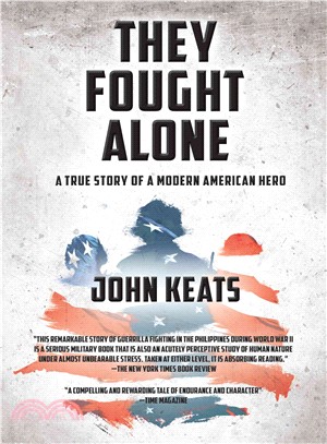 They Fought Alone ― A True Story of a Modern American Hero