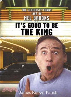 It's Good to Be the King ― The Seriously Funny Life of Mel Brooks
