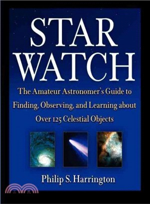 Star Watch ― The Amateur Astronomer's Guide to Finding, Observing, and Learning About over 125 Celestial Objects