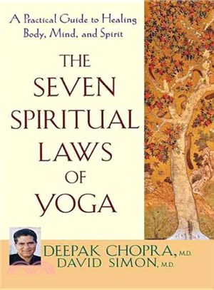 The Seven Spiritual Laws of Yoga ― A Practical Guide to Healing Body, Mind, and Spirit