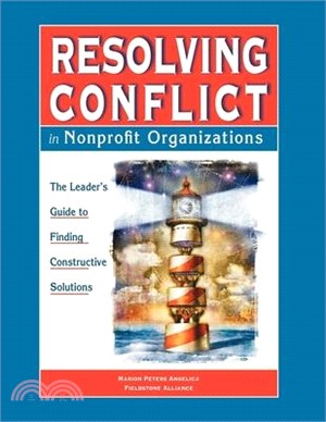 Resolving Conflict in Nonprofit Organizations ― The Leaders Guide to Constructive Solutions