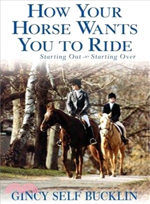 How Your Horse Wants You to Ride ― Starting Out, Starting over