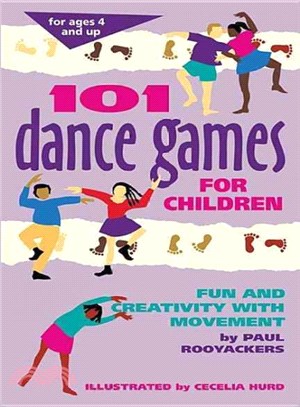 101 Dance Games for Children ― Fun and Creativity With Movement