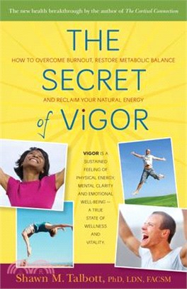 The Secret of Vigor ― How to Overcome Burnout, Restore Metabolic Balance, and Reclaim Your Natural Energy