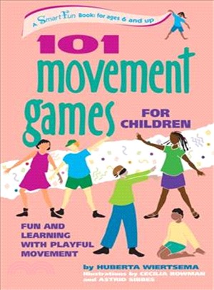 101 Movement Games for Children ― Fun and Learning With Playful Moving