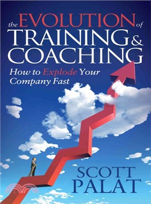 The Evolution of Training and Coaching ― How to Explode Your Company Fast