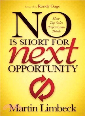 No Is Short for Next Opportunity ― How Top Sales Professionals Think