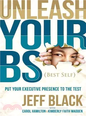 Unleash Your Bs (Best Self) ― Putting Your Executive Presence to the Test