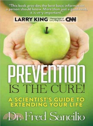 Prevention Is the Cure! ― A Scientist's Guide to Extending Your Life